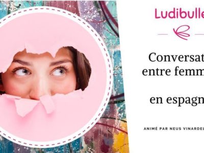 Conversation entre Femmes en espagnol – Niveau débutant